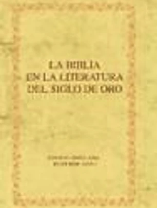 La Biblia en la literatura del Siglo de Oro.