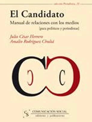 El Candidato. Manual de relaciones con los medios