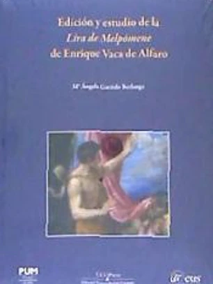 Edición y estudio de la Lira de Melpómene de Enrique Vaca de Alfaro