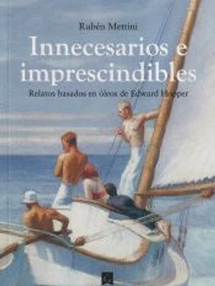 Innecesarios e imprescindibles
