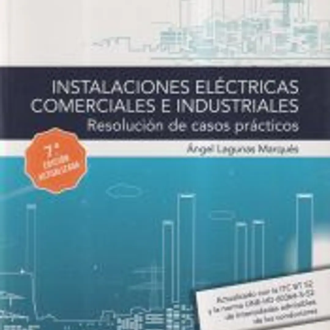 Instalaciones eléctricas comerciales e industriales. Resolución de casos prácticos 7.ª edición 1