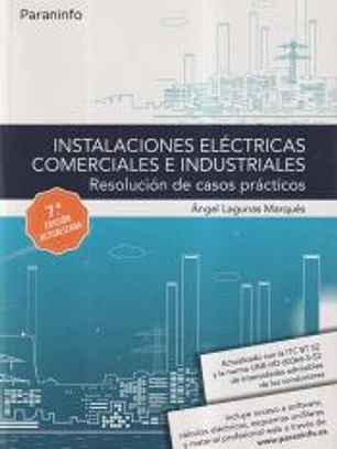 Instalaciones eléctricas comerciales e industriales. Resolución de casos prácticos 7.ª edición