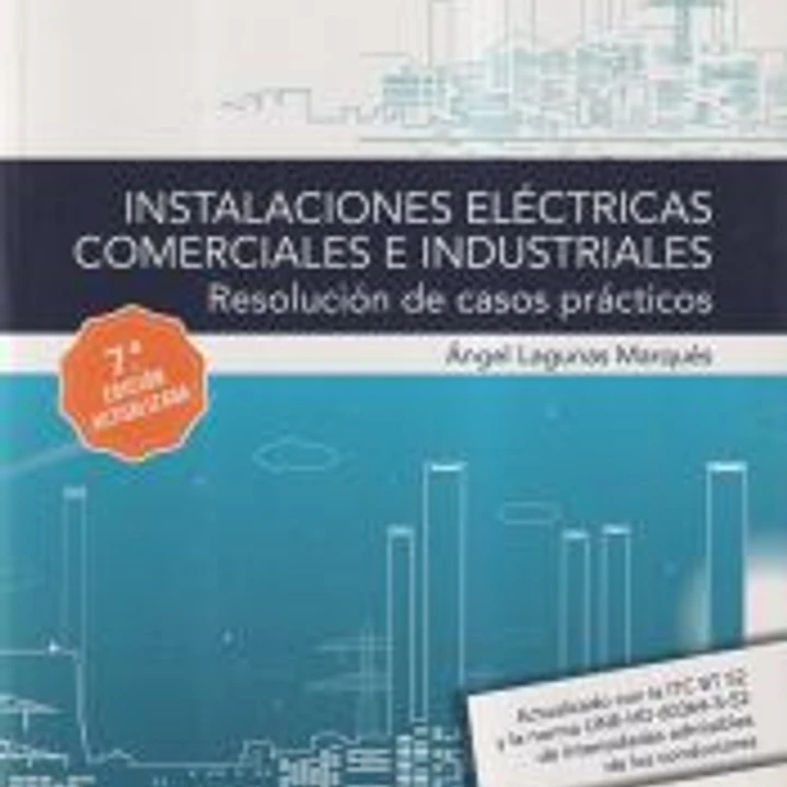 Instalaciones eléctricas comerciales e industriales. Resolución de casos prácticos 7.ª edición 1