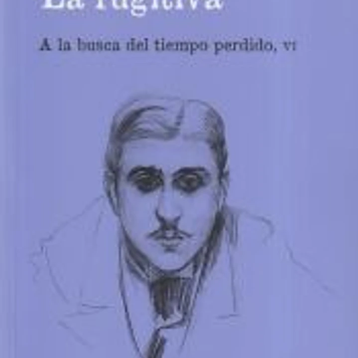 La fugitiva (A la busca del tiempo perdido, VI) 1