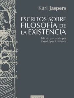 ESCRITOS SOBRE FILOSOFIA DE LA EXISTENCIA