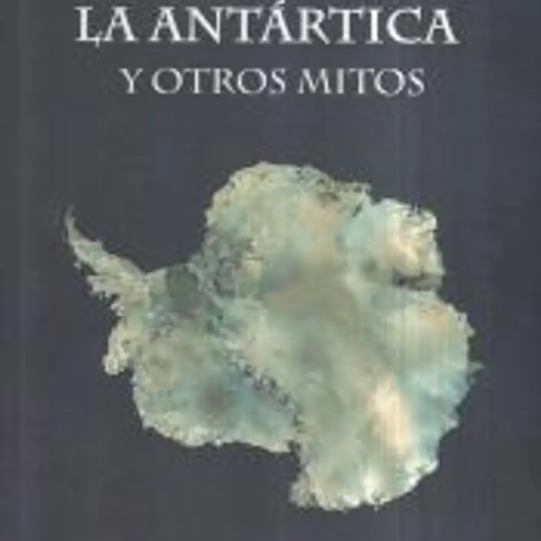 LA ANTÁRTICA Y OTROS MITOS 1