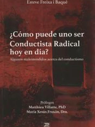 Cómo puede uno ser conductista radical hoy en día?