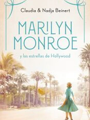 Marilyn Monroe y las estrellas de Hollywood (Mujeres que nos inspiran 2)