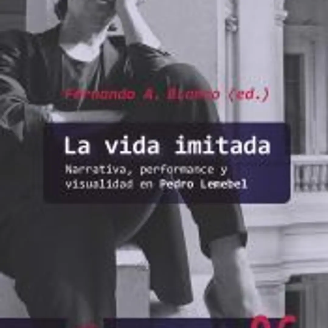 La vida imitada: narrativa, performance y visualidad en Pedro Lemebel 1