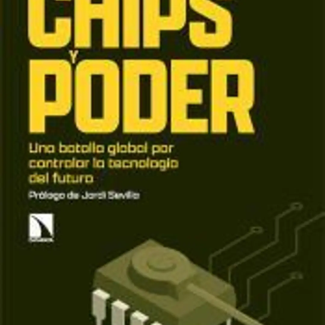 Chips y poder: Una batalla global por controlar la tecnología del futuro 1