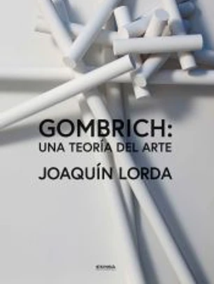 GOMBRICH: UNA TEORIA DEL ARTE