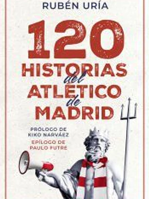 120 historias del Atlético de Madrid