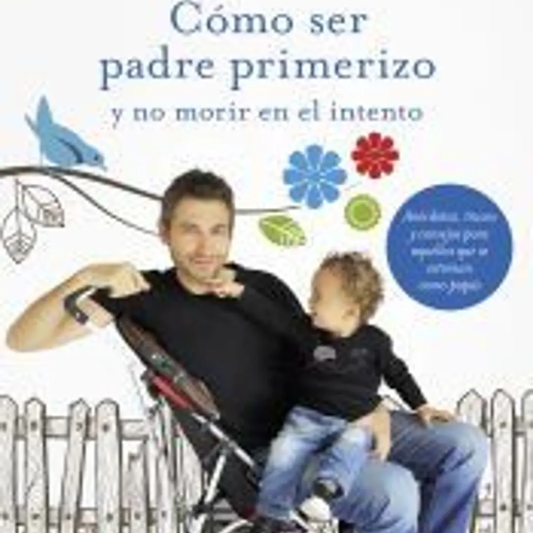 Cómo ser padre primerizo y no morir en el intento 1