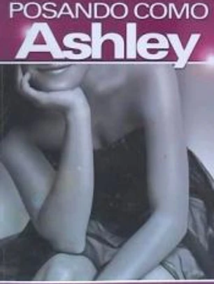 POSANDO COMO ASHLEY