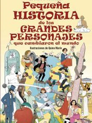 Pequeña historia de los grandes personajes que cambiaron el mundo