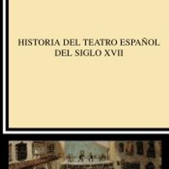 Historia del teatro español del siglo XVII 1