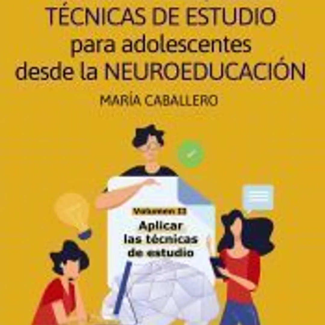 Es bueno saber aprender. TÉCNICAS DE ESTUDIO para adolescentes desde la NEUROEDUCACIÓN Volumen II 1