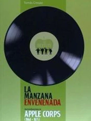 La manzana envenenada : Una pequeña historia de apple corps 1968-1975