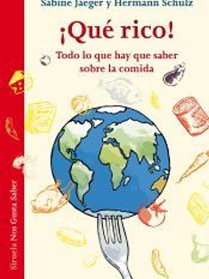¡Qué rico!: Todo lo que hay que saber sobre la comida