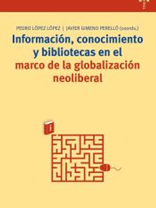 INFORMACION CONOCIMIENTO BIBLIOTECAS MARCO GLOBALIZACION NEOLIBERAL