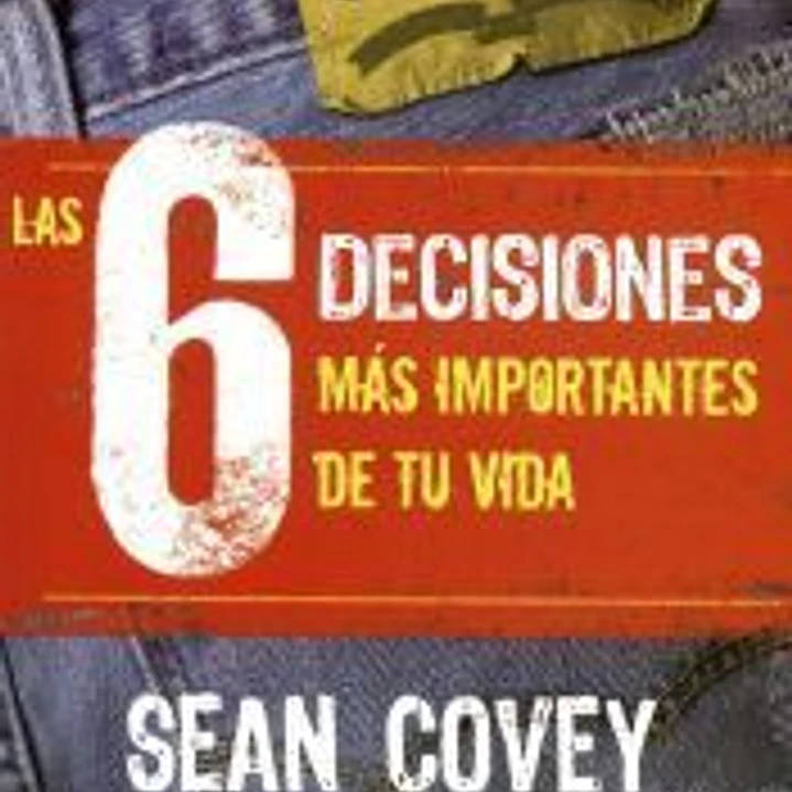 Las 6 decisiones más importantes de tu vida: Guía para jóvenes 1