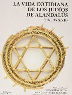La vida cotidiana de los judíos de Alandalús (siglos X-XII). Antología de manuscritos de la Guenizá de El Cairo (University of Cambrige)
