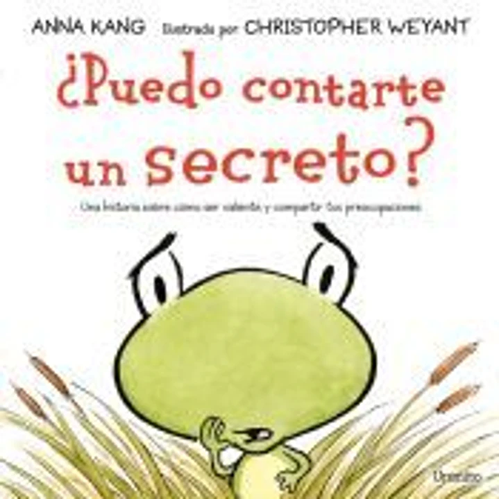 ¿Puedo contarte un secreto?: Una historia sobre cómo ser valiente y compartir tus preocupaciones 1