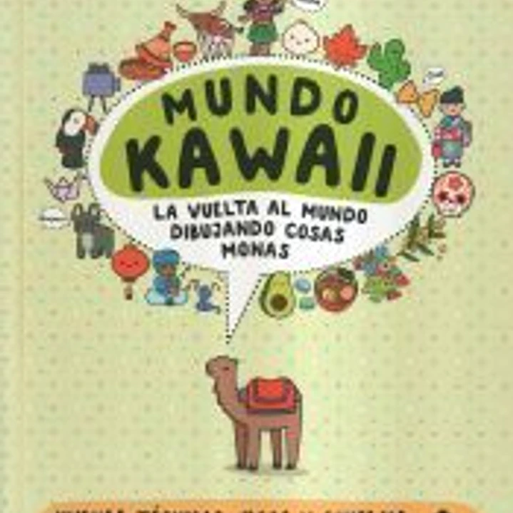 Mundo Kawaii. La vuelta al mundo dibujando cosas monas 1