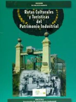 Rutas culturales y turísticas del patrimonio industrial