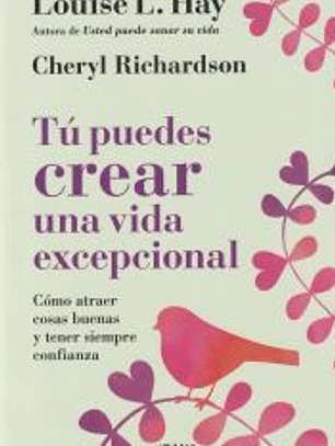 Tú puedes crear una vida excepcional