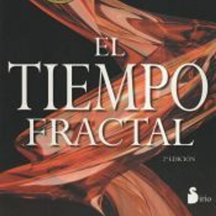 EL TIEMPO FRACTAL: LOS SECRETOS DEL 2012 Y LA NUEVA ERA MUNDIAL 1