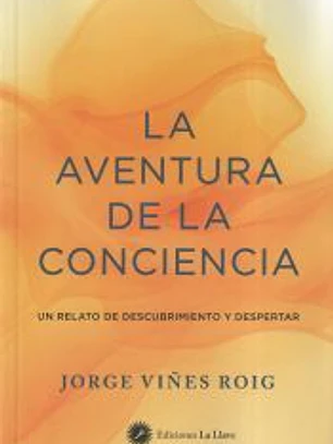 La aventura de la conciencia: Un relato de descubrimiento y despertar