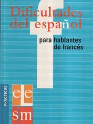 Dificultades del español para hablantes de francés.
