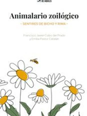 Animalario zoilógico. Sentires de bicho y rima