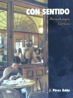 CON SENTIDO. ANTOLOGIA LIRICA
