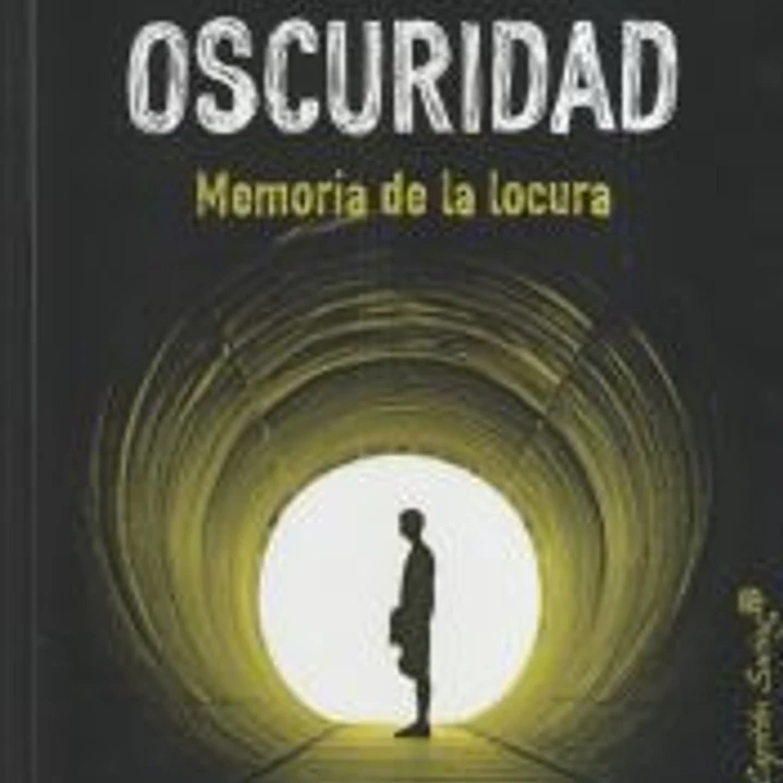Esa visible oscuridad. Memorias de la locura 1