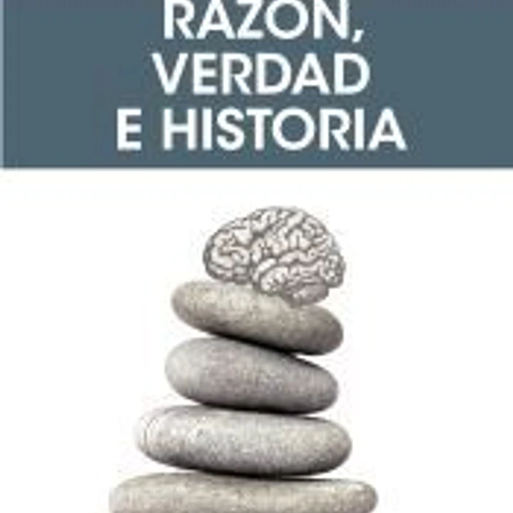 Razón, verdad e historia 1