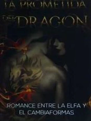 La Prometida del Dragon: Romance Entre La Elfa y El Cambiaformas