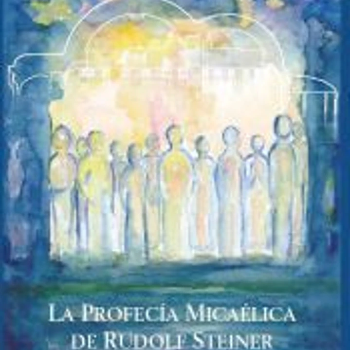 La profecía micaélica de Rudolf Steiner 1