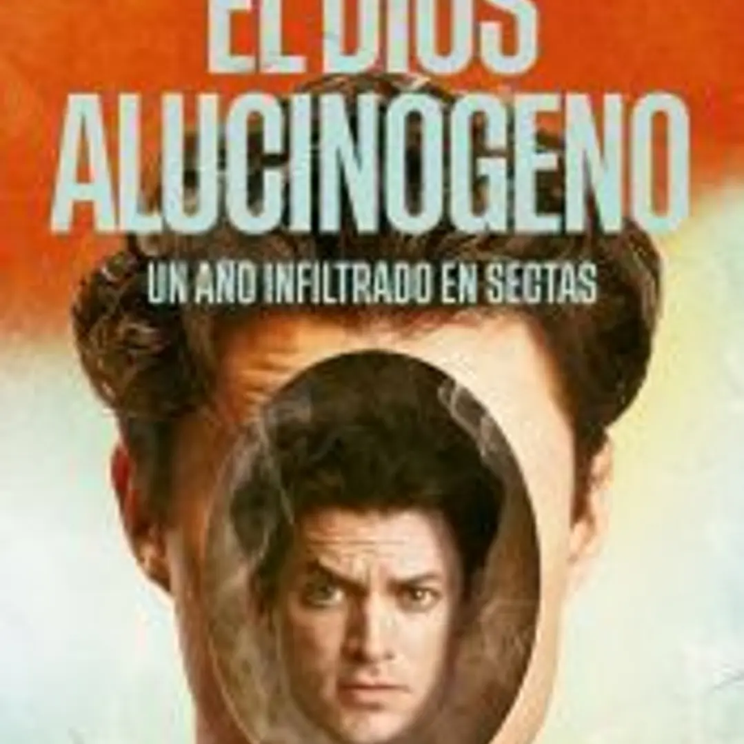 El dios alucinógeno: un año infiltrado en sectas 1