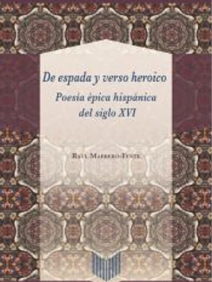 De espada y verso heroico: poesía épica hispánica del siglo XVI