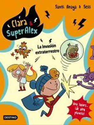 Clara & SuperÁlex. La invasión extraterrestre