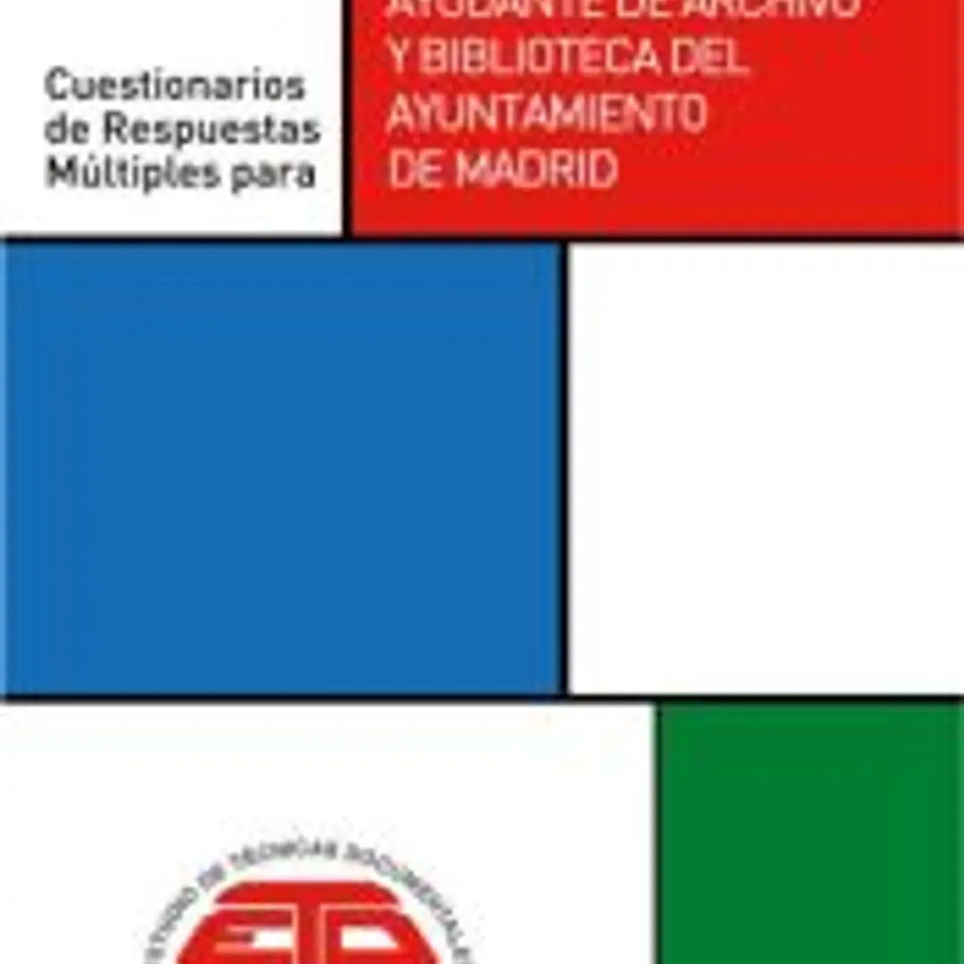 CUESTIONARIOS PARA AYUDANTE DE ARCHIVO Y BIBLIOTECA DEL AYUNTAMIENTO DE MADRID 1