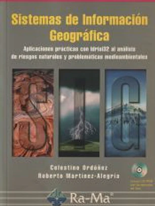 S.I.G.. APLICACIONES PRÁCTICAS CON IDRISI32 AL ANÁLISIS DE RIESGOS NATURALES Y PROBLEMÁTICAS MEDIOAM