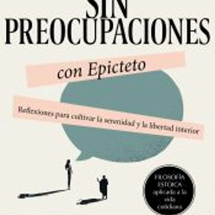 Sin preocupaciones con Epicteto 1
