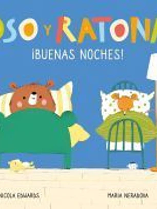 ¡Buenas noches! (Oso y Ratona. Pequeña manitas)
