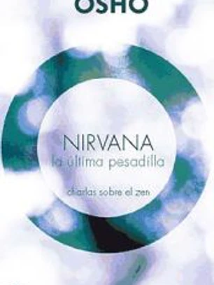 Nirvana la última pesadilla : charlas sobre el zen