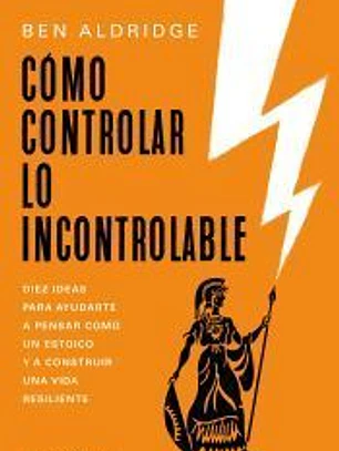 Cómo controlar lo incontrolable