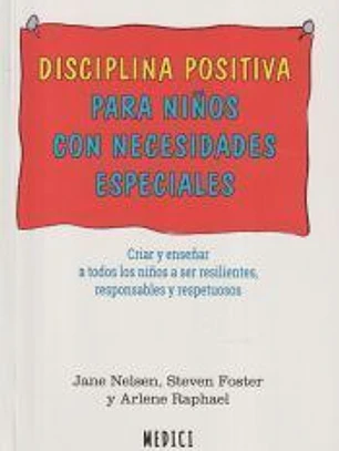DISCIPLINA POSITIVA PARA NIÑOS CON NECESIDADES ESPECIALES
