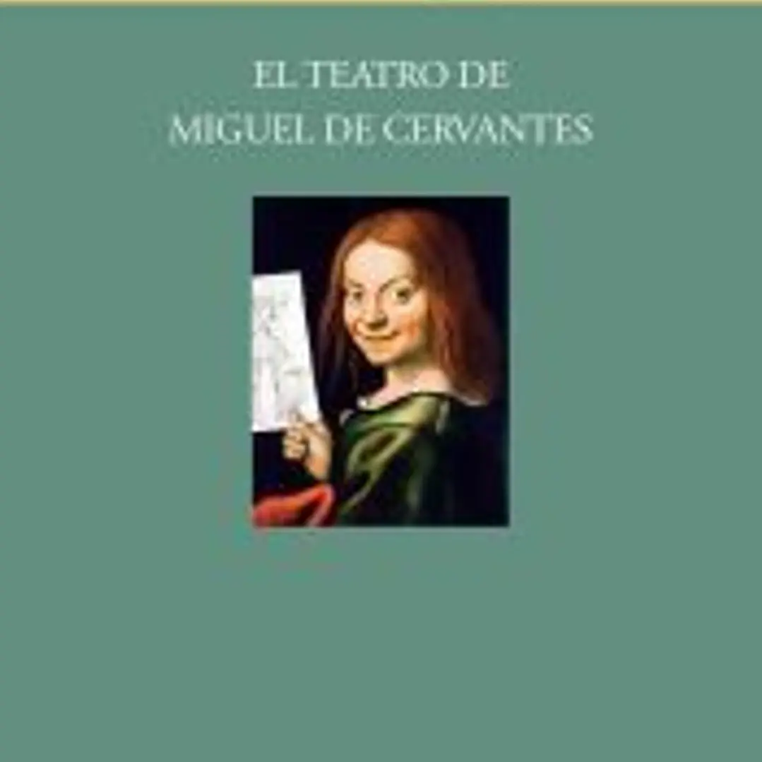 El teatro de Miguel de Cervantes 1